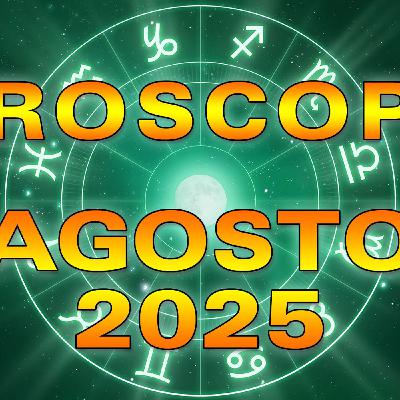 Oroscopo del Mese: Agosto 2025!