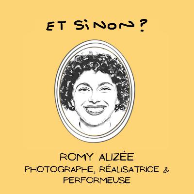 Romy Alizée, photographe, réalisatrice et performeuse