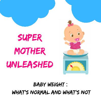 Baby Weight - What's Normal and What's Not : SMU02