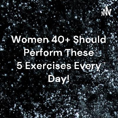 Women 40+ Should Perform These 5 Exercises Every Day! Ep.1