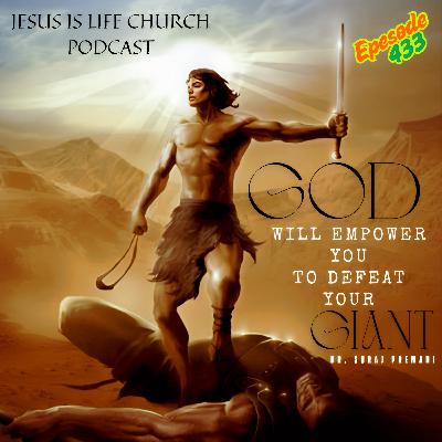 GOD WILL EMPOWER YOU TO DEFEAT YOUR GIANT(Enemy)- Suraj Premani 433 GOD WILL EMPOWER YOU TO DEFEAT YOUR GIANT(Enemy)- Suraj Premani 433