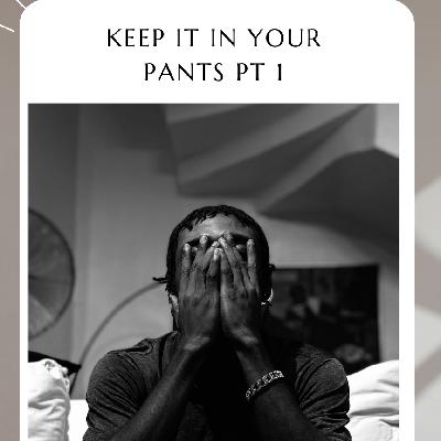 Keep It In Your Pants Pt 1 - Male Perspective on Abstinence - Reaction and Christian Dating Discussion