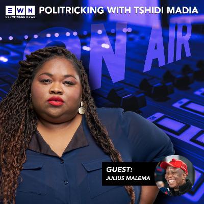 Politricking with Tshidi Madia:  Julius Malema, EFF Leader