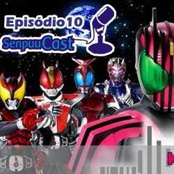 SenpuuCast #10 Kamen Rider DECADE episode artwork