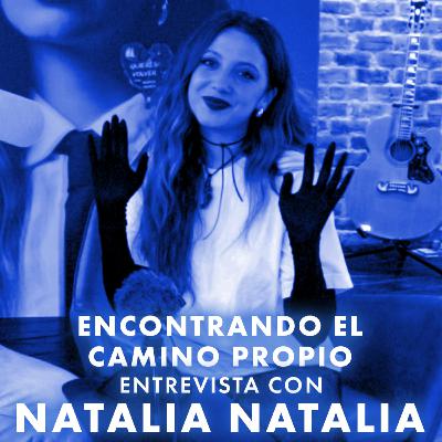 Encontrando el camino propio | Entrevista a Natalia Natalia
