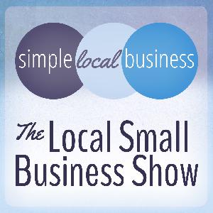 Episode 8  {May 27, 2014} - The Local Small Business Show Episode 8  {May 27, 2014} - The Local Small Business Show