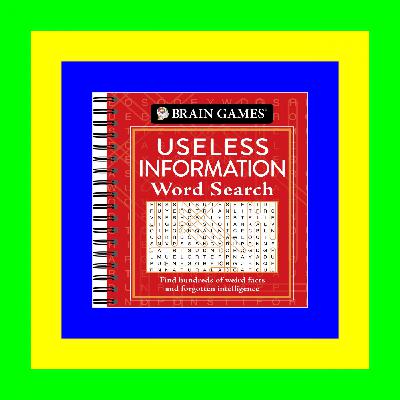Free magazine Brain Games - Useless Information Word Search: Find Hundreds of Weird Facts and Forgotten Intelligence DOWNLOAD EBOOK