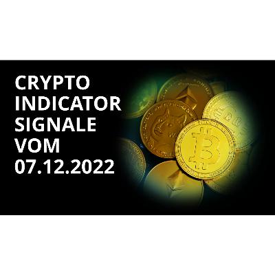 Crypto Indicator Channel - Signale 07.12.2022 | Bitcoin, Ethereum, Binance