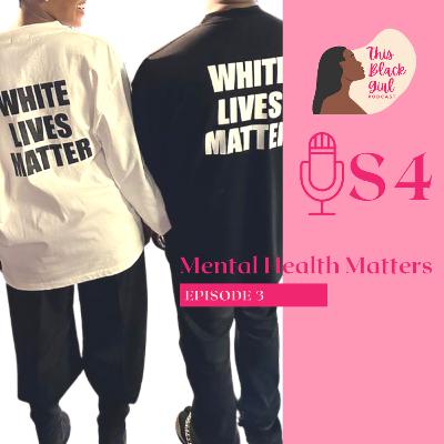 Season 4 - E:3 - Mental Health Matters Season 4 - E:3 - Mental Health Matters