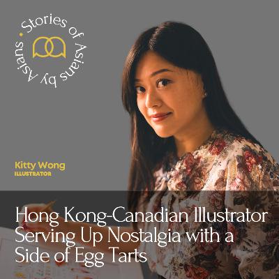 098 - Hong Kong-Canadian Illustrator Serves Up Nostalgia with a Side of Egg Tarts