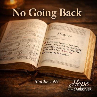 No Going Back: What Matthew's Calling Teaches Caregivers