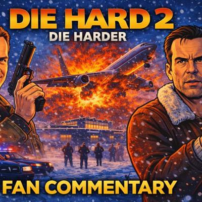 Die Hard 2: Die Harder – Fan Commentary Die Hard 2: Die Harder – Fan Commentary