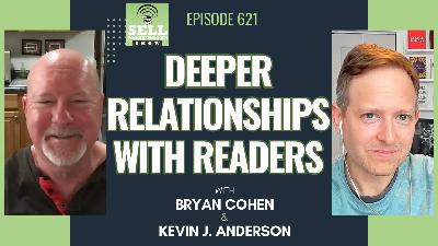 Episode 621 - Deeper Relationships with Readers with Kevin J. Anderson