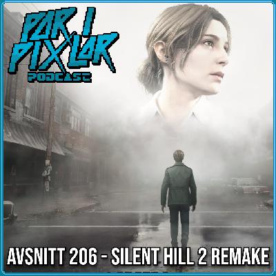 Avsnitt 206 – Silent Hill 2 Remake Avsnitt 206 – Silent Hill 2 Remake