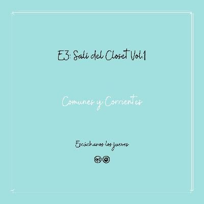 Salí del Closet vol.1 - T1 - E03 Salí del Closet vol.1 - T1 - E03