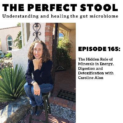 The Hidden Role of Minerals in Energy, Digestion and Detoxification with Caroline Alan The Hidden Role of Minerals in Energy, Digestion and Detoxification with Caroline Alan