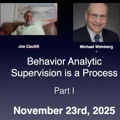Behavior Analytic Supervision is a Process - Part I Behavior Analytic Supervision is a Process - Part I