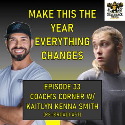 Make 2026 The Year That Everything Changes (Re-Broadcast) | Coach's Corner with Kaitlyn Kenna Smith | Episode 33 Make 2026 The Year That Everything Changes (Re-Broadcast) | Coach's Corner with Kaitlyn Kenna Smith | Episode 33