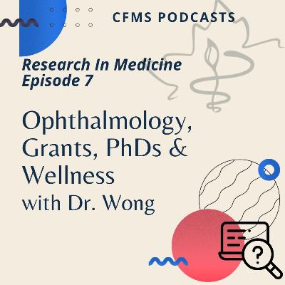 RIM#7: Ophthalmology, Grants, PhDs & Wellness RIM#7: Ophthalmology, Grants, PhDs & Wellness