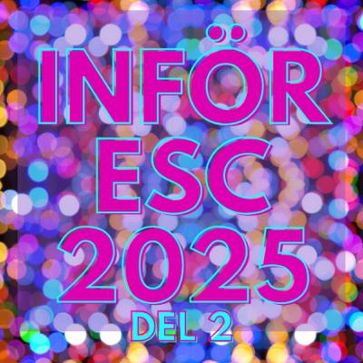 S9A10 - Inför ESC 2025 del 2