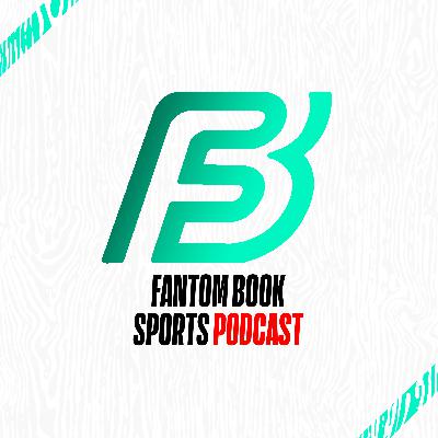 Fantom Book Sports Podcast: Week 1 Episode 1