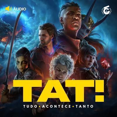 Série de Baldur’s Gate e jogo cooperativo de Horizon | TAT!