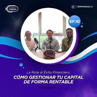 Mientras Cuentas T3 Ep10: Como gestionar tu capital de forma rentable Mientras Cuentas T3 Ep10: Como gestionar tu capital de forma rentable