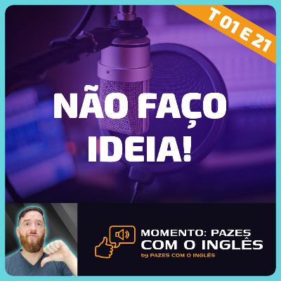 Dizendo: "Não faço ideia!" - Momento Pazes com o Inglês: Jornal do Meio-Dia