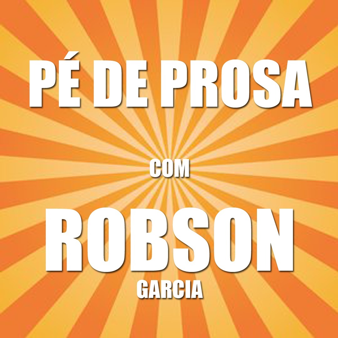 Pé de Prosa  -  Robson Garcia episode artwork