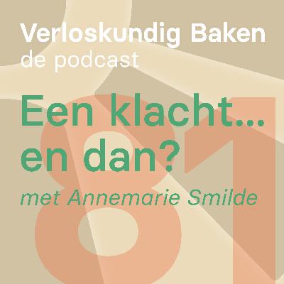 81: Een klacht… en dan? met Annemarie Smilde