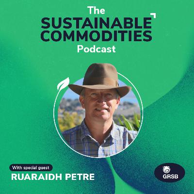 The Meat of the Matter – Ruaraidh Petre, Global Roundtable For Sustainable Beef
