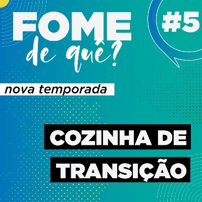 #5 - Cozinha de Transição #5 - Cozinha de Transição