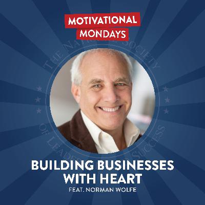 Building Businesses With Heart (Feat. Norman Wolfe) Building Businesses With Heart (Feat. Norman Wolfe)