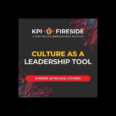 Michael Stevens on Culture as a Leadership Tool