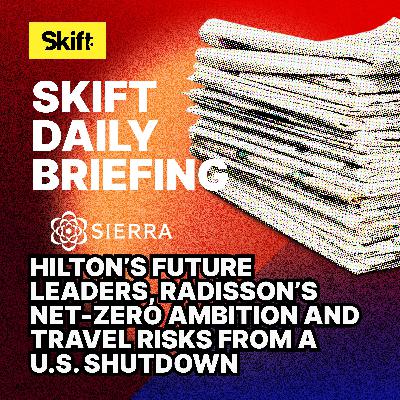 Hilton’s Future Leaders, Radisson’s Net-Zero Ambition and Travel Risks from a U.S. Shutdown Hilton’s Future Leaders, Radisson’s Net-Zero Ambition and Travel Risks from a U.S. Shutdown