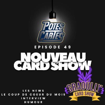 N°49 : Ben du Graoully Card show à Metz