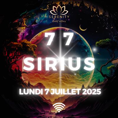 ✨ MÉDITATION Portail énergétique du 7-7 - Activation de SIRIUS - Lundi 7 Juillet 2025