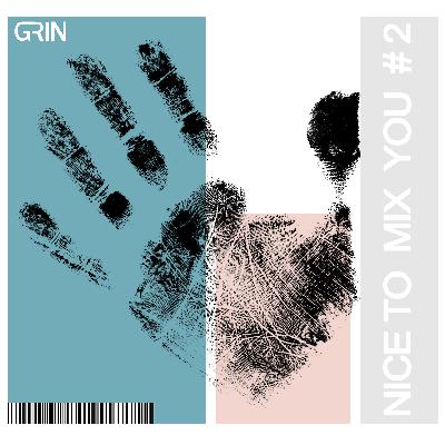 GRIN - NICE TO MIX YOU # 2 (Full Mix)