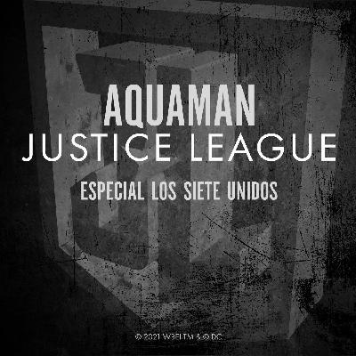 AQUAMAN: ESPECIAL LOS SIETE UNIDOS