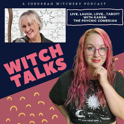 Live, Laugh, Love... Tarot? With Karen the Psychic Comedian