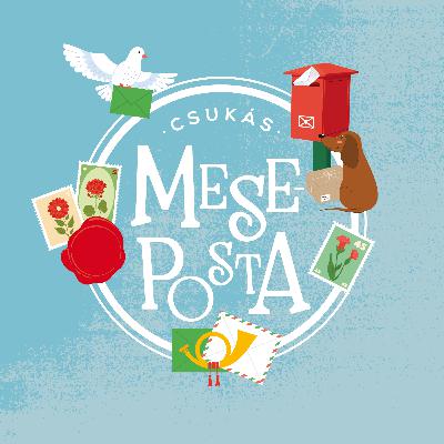 Csukás Meseposta Mikó Istvánnal | 20. rész