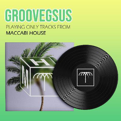 Groovegsus Plays only tracks from: Maccabi House