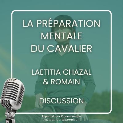 La préparation mentale du cavalier - Discussion entre Laetitia Chazal & Romain Basmaison