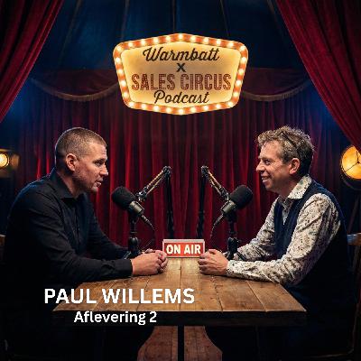 Paul Willems: Warmbatt X Sales Circus Podcast - Aflevering 2