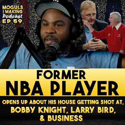 Former NBA Player Opens Up About His House Getting Shot At, Bobby Knight, Larry Bird, & Business