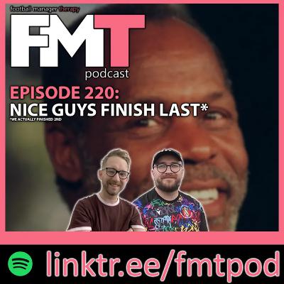FMT Episode 220: Nice Guys Finish Last FMT Episode 220: Nice Guys Finish Last