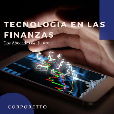 Ep. 11 Las Fintech: Tecnología en las Finanzas Ep. 11 Las Fintech: Tecnología en las Finanzas