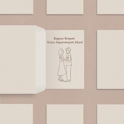 Bagian 4 - Krisis Seperempat Abad