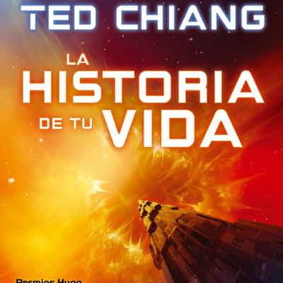 La historia de tu vida - Ted Chiang