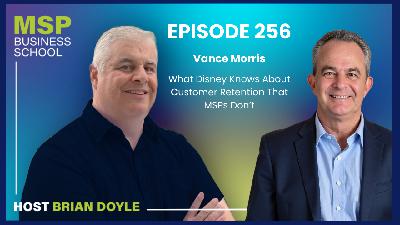 Vance Morris | What Disney Knows About Customer Retention That MSPs Don't Vance Morris | What Disney Knows About Customer Retention That MSPs Don't